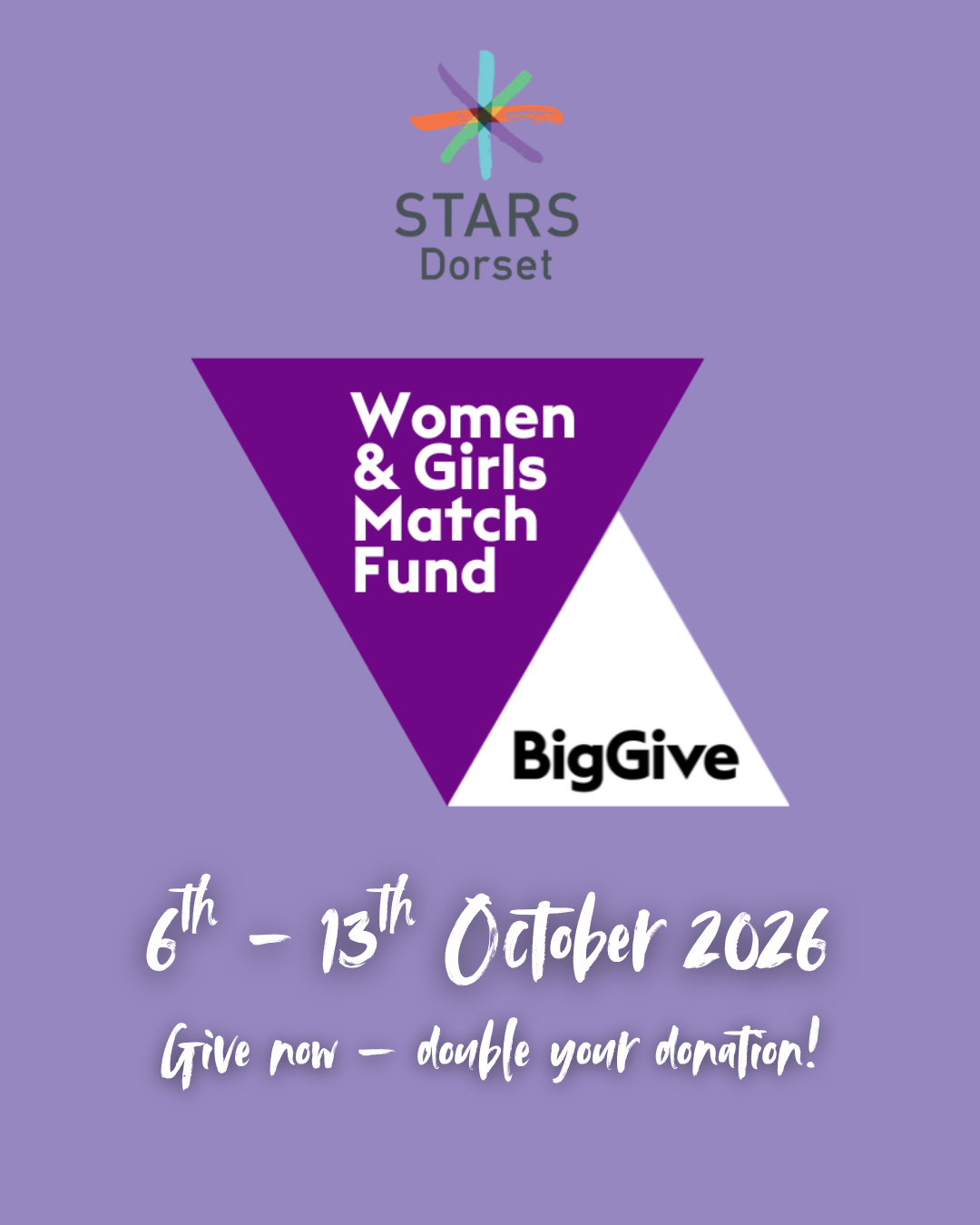 STARS Dorset Big Give Women & Girls Match Fund 2026 takes place on 6th-13th October 2026. Give now — double your donation!